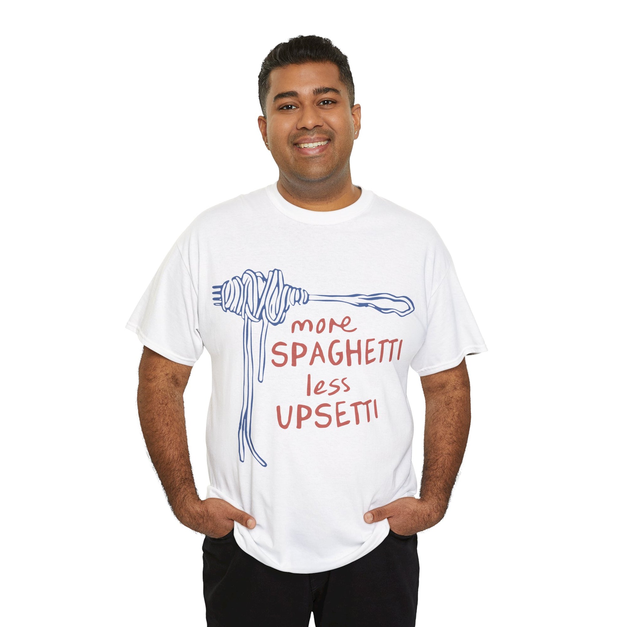 More Spaghetti Less Upsetti Tee