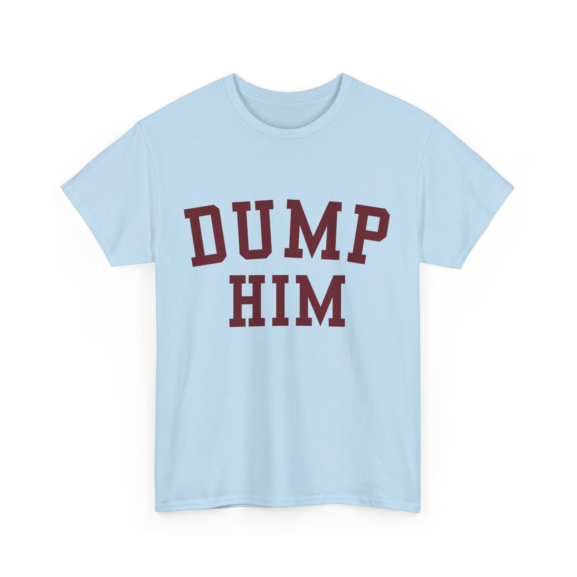 Dump Him Tee | Baby Blue